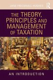 The Theory, Principles and Management of Taxation (eBook, ePUB)
