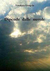 Dipende dalle nuvole (eBook, ePUB) - Giurgola, Natalizia