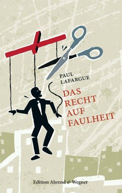 Das Recht auf Faulheit (eBook, ePUB) - Lafargue, Paul