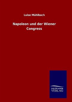 Napoleon und der Wiener Congress - Mühlbach, Luise