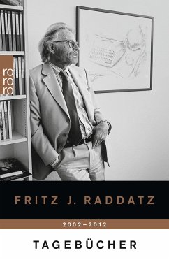 Tagebücher 2002 - 2012 - Raddatz, Fritz J.