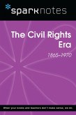 The Civil Rights Era (SparkNotes History Note) (eBook, ePUB) The Civil Rights Era (SparkNotes History Note) (eBook, ePUB)