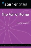 The Fall of Rome (150 CE-475 CE) (SparkNotes History Note) (eBook, ePUB)