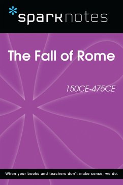 Cover The Fall of Rome (150 CE-475 CE) (SparkNotes History Note) (eBook, ePUB)