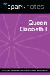 Queen Elizabeth I (SparkNotes Biography... - Bild 1