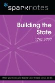 Building the State (1781-1797) (SparkNotes History Note) (eBook, ePUB)