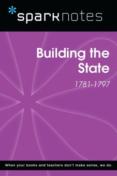 Cover Building the State (1781-1797) (SparkNotes History Note) (eBook, ePUB)