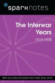 The Interwar Years (1919-1938) (SparkNotes History Note) (eBook, ePUB) The Interwar Years (1919-1938) (SparkNotes History Note) (eBook, ePUB)