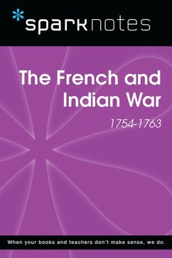 Cover The French and Indian War (1754-1763) (SparkNotes History Note) (eBook, ePUB)