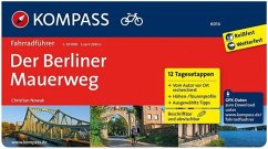 Kompass Fahrradführer Der Berliner Mauerweg - Nowak, Christian