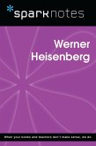Werner Heisenberg (SparkNotes Biography Guide) (eBook, ePUB)