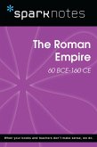 The Roman Empire (60 BCE-160 CE) (SparkNotes History Note) (eBook, ePUB) The Roman Empire (60 BCE-160 CE) (SparkNotes History Note) (eBook, ePUB)