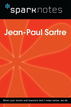 Jean-Paul Sartre (SparkNotes Philosophy Guide) (eBook, ePUB) - Sparknotes Jean-Paul Sartre (SparkNotes Philosophy Guide) (eBook, ePUB) - Sparknotes
