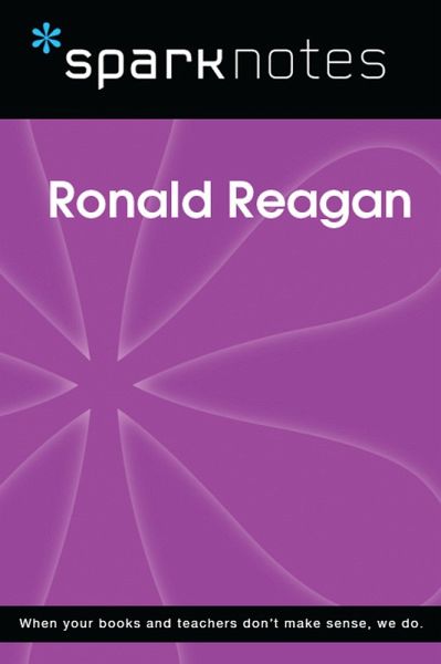 Ronald Reagan (SparkNotes Biography Guide) (eBook, ePUB) Ronald Reagan (SparkNotes Biography Guide) (eBook, ePUB)