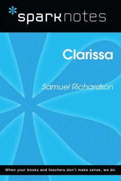 Clarissa (SparkNotes Literature Guide) (eBook, ePUB) - Sparknotes Clarissa (SparkNotes Literature Guide) (eBook, ePUB) - Sparknotes