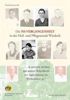 Die NS-Vergangenheit in der Heil- und Pflegeanstalt Wiesloch - Janzowski, Frank