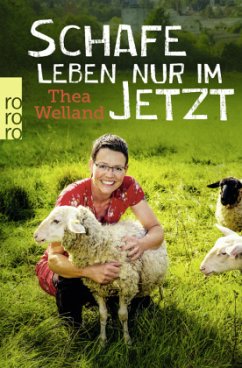 Schafe leben nur im Jetzt - Welland, Thea