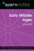 Early Middle Ages (475-1000) (SparkNotes History Note) (eBook, ePUB) Early Middle Ages (475-1000) (SparkNotes History Note) (eBook, ePUB)