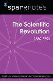 The Scientific Revolution (1550-1700) (SparkNotes History Note) (eBook, ePUB)