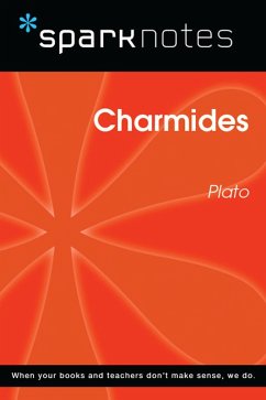 Charmides (SparkNotes Philosophy Guide) (eBook, ePUB) - Sparknotes Charmides (SparkNotes Philosophy Guide) (eBook, ePUB) - Sparknotes