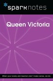 Queen Victoria (SparkNotes Biography Guide) (eBook, ePUB) Queen Victoria (SparkNotes Biography Guide) (eBook, ePUB)