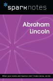 Abraham Lincoln (SparkNotes Biography Guide) (eBook, ePUB)
