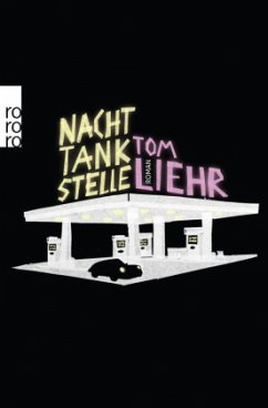 Nachttankstelle - Liehr, Tom