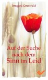 Auf der Suche nach dem Sinn im Leid Auf der Suche nach dem Sinn im Leid