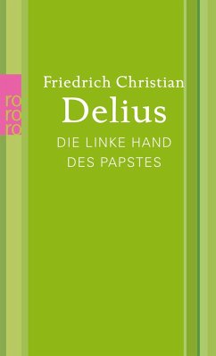 Die linke Hand des Papstes - Delius, Friedrich Christian
