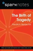 The Birth of Tragedy (SparkNotes Philosophy Guide) (eBook, ePUB)
