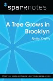 A Tree Grows in Brooklyn (SparkNotes Literature Guide) (eBook, ePUB) A Tree Grows in Brooklyn (SparkNotes Literature Guide) (eBook, ePUB)