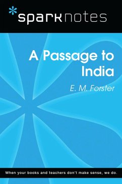 A Passage to India (SparkNotes Literature Guide) (eBook, ePUB) - Sparknotes A Passage to India (SparkNotes Literature Guide) (eBook, ePUB) - Sparknotes