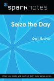 Seize the Day (SparkNotes Literature Guide) (eBook, ePUB) Seize the Day (SparkNotes Literature Guide) (eBook, ePUB)