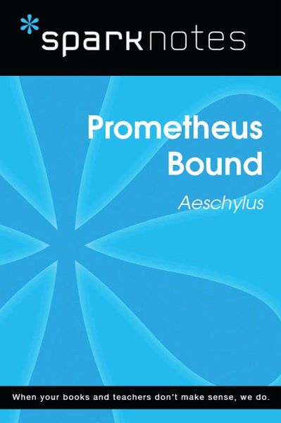 Prometheus Bound (SparkNotes Literature Guide) (eBook, ePUB) Prometheus Bound (SparkNotes Literature Guide) (eBook, ePUB)