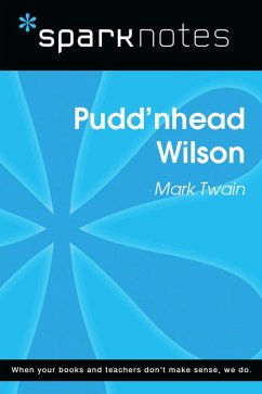 Pudd'nhead Wilson (SparkNotes Literature Guide) (eBook, ePUB) - Sparknotes Pudd'nhead Wilson (SparkNotes Literature Guide) (eBook, ePUB) - Sparknotes