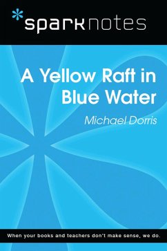 Yellow Raft in Blue Water (SparkNotes Literature Guide) (eBook, ePUB) - Sparknotes Yellow Raft in Blue Water (SparkNotes Literature Guide) (eBook, ePUB) - Sparknotes