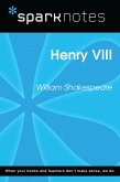 Henry VIII (SparkNotes Literature Guide) (eBook, ePUB) Henry VIII (SparkNotes Literature Guide) (eBook, ePUB)