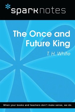 The Once and Future King (SparkNotes Literature Guide) (eBook, ePUB) - Sparknotes The Once and Future King (SparkNotes Literature Guide) (eBook, ePUB) - Sparknotes