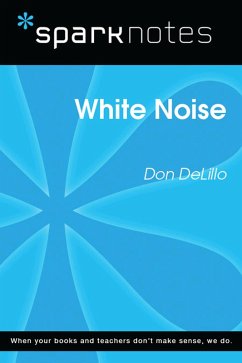White Noise (SparkNotes Literature Guide) (eBook, ePUB) - Sparknotes White Noise (SparkNotes Literature Guide) (eBook, ePUB) - Sparknotes