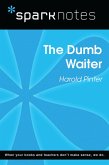 The Dumb Waiter (SparkNotes Literature Guide) (eBook, ePUB)