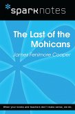 The Last of the Mohicans (SparkNotes Literature Guide) (eBook, ePUB) The Last of the Mohicans (SparkNotes Literature Guide) (eBook, ePUB)