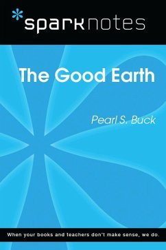 The Good Earth (SparkNotes Literature Guide) (eBook, ePUB) - Sparknotes The Good Earth (SparkNotes Literature Guide) (eBook, ePUB) - Sparknotes