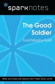 The Good Soldier (SparkNotes Literature Guide) (eBook, ePUB) The Good Soldier (SparkNotes Literature Guide) (eBook, ePUB)