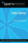 Iola Leroy (SparkNotes Literature Guide) (eBook, ePUB)