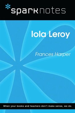 Iola Leroy (SparkNotes Literature Guide) (eBook, ePUB) - Sparknotes