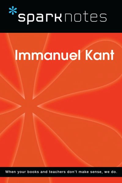 Immanuel Kant (SparkNotes Philosophy Guide) (eBook, ePUB) Immanuel Kant (SparkNotes Philosophy Guide) (eBook, ePUB)