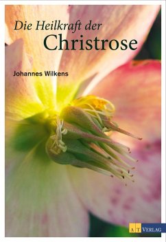 Die Heilkraft der Christrose (eBook, ePUB) - Wilkens, Johannes