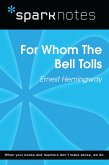 For Whom the Bell Tolls (SparkNotes Literature Guide) (eBook, ePUB) For Whom the Bell Tolls (SparkNotes Literature Guide) (eBook, ePUB)