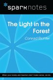 The Light in the Forest (SparkNotes Literature Guide) (eBook, ePUB) The Light in the Forest (SparkNotes Literature Guide) (eBook, ePUB)