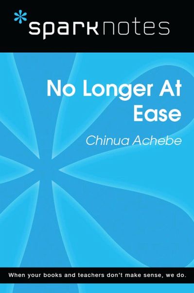 No Longer at Ease (SparkNotes Literature Guide) (eBook, ePUB) No Longer at Ease (SparkNotes Literature Guide) (eBook, ePUB)